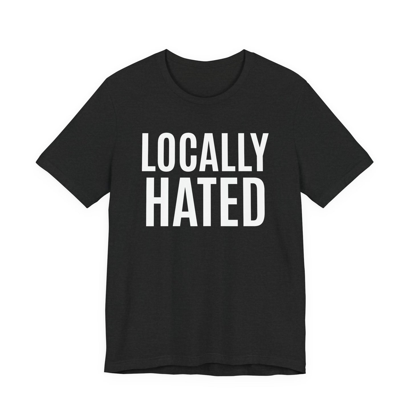 Locally Hated Tee