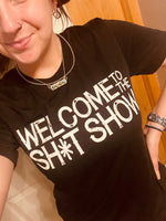 wElCoMe tO tHe Sh*TsHoW tEe